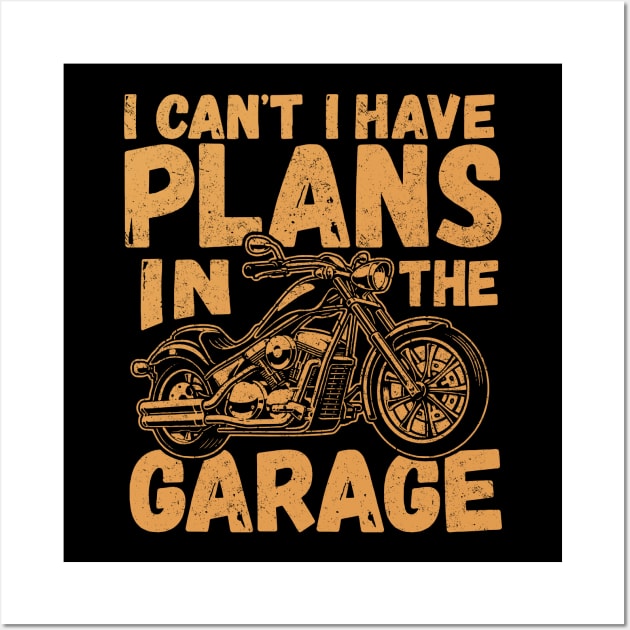 I Can't I Have Plans In The Garage Fathers Gift Car Mechanic Wall Art by _So who go sayit_